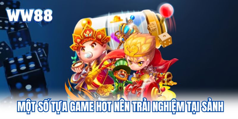 Nổ Hũ 88 - Trải Nghiệm Các Game Slots Đỉnh Cao Một số tựa game hot nên trải nghiệm tại sảnh